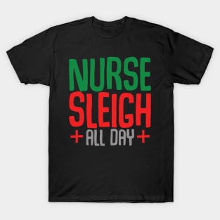 Nurse sleigh all day T-Shirt